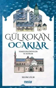 Gül Kokan Ocaklar / Tekkeler – Zâviyeler Ve Sûfîler