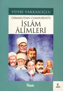 Osmanlı'dan Cumhuriyet'e İslam Alimleri