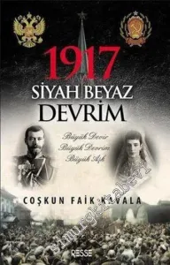 1917 Siyah Beyaz Devrim : Büyük Devir - Büyük Devrim - Büyük Aşk -        2014