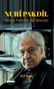 Direniş Hattında Bir Devrimci; Nuri Pakdil
