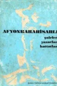 Afyonkarahisarlı Şairler Yazarlar Hattatlar