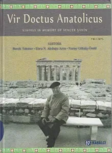 Vir Doctus Anatolicus / Studies in Memory of Sencer Şahin (Ciltli)