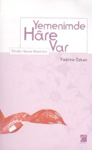 Yemenimde Hâre Var; Dünden Yarına Başörtüsü