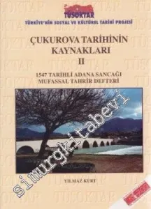 Çukurova Tarihinin Kaynakları 2: 1547 Tarihli Adana Sancağı Mufassal Tahrir Defteri -         2010