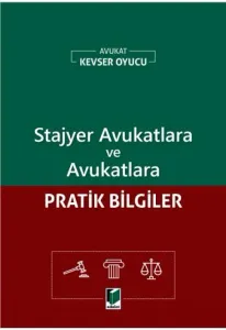 Stajyer Avukatlara ve Avukatlara Pratik Bilgiler