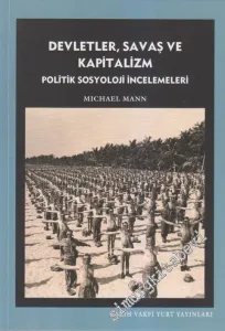 Devletler, Savaş ve Kapitalizm: Politik Sosyoloji İncelemeleri -