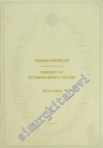 Padişah Portreleri = Portraits Of Ottoman Empire's Sultans -