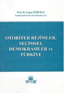 Otoriter Rejimler, Seçimsel Demokrasiler ve Türkiye