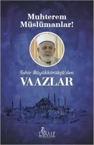 Tahir Büyükkörükçü'den Vaazlar