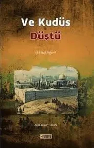 Ve Kudüs Düştü;1. Haçlı Seferi