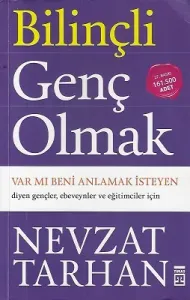 Bilinçli Genç Olmak (Var mı Beni Anlamak İsteyen)