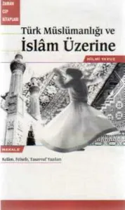 Türk Müslümanlığı ve İslam Üzerine