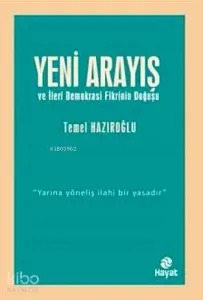 Yeni Arayış ve İleri Demokrasi Fikrinin Doğuşu