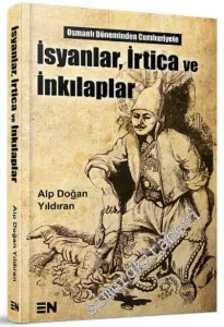 Osmanlı Döneminden Cumhuiyet'e İsyanlar, İrtica ve İnkılaplar -         2017