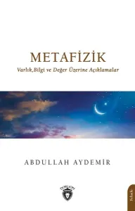 Metafizik;Varlık,Bilgi ve Değer Üzerine Açıklamalar