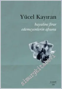 Hayaline Firar Edemeyenlerin Afsunu  -