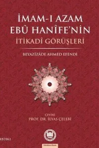İmam-ı Azamın Ebu Hanife'nin İtikadi Görüşleri