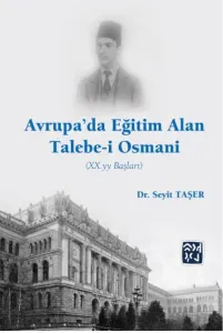 Avrupada Eğitim Alan Talebe-i Osmani-XX. YY Başları