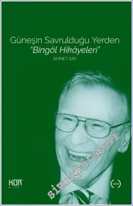 Güneşin Savrulduğu Yerden - Bingöl Hikayeleri  -         2023