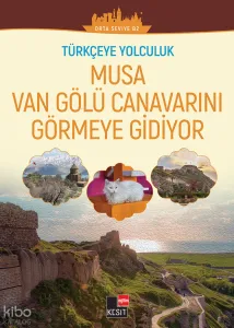 Türkçeye Yolculuk - Musa Van Gölü Canavarını Görmeye Gidiyor