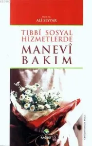 Tıbbi Sosyal Hizmetlerde Manevi Bakım