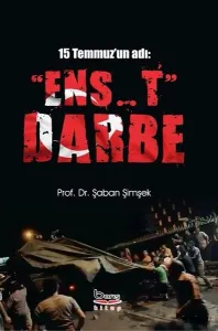 15 Temmuz'un Adı: "Ens..t" Darbe