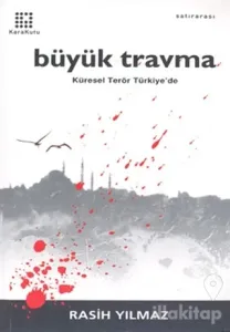 Büyük Travma: Küresel Terör Türkiye'de