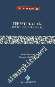 Tuhfetü'l - Guzat Bir Silahşorluk Risalesi -
