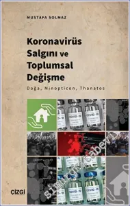 Koronavirüs Salgını ve Toplumsal Değişme - Doğa, Minopticon, Thanatos -         2023
