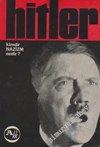 Hitler: Kimdir, Nazizm ( Nasyonal Sosyalizm ) Nedir? -