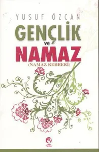 Gençlik ve Namaz; Namaz Rehberi