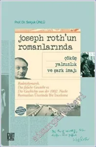 Joseph Roth'un Romanlarında Çöküş Yalnızlık ve Şark İmajı -         2022