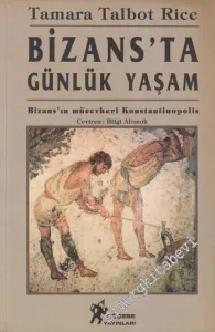 Bizans'ta Günlük Yaşam: Bizans'ın Mücevheri Konstantinopolis -
