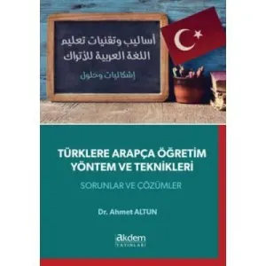 Türklere Arapça Öğretim Yöntem ve Teknikleri; Sorular ve Çözümler