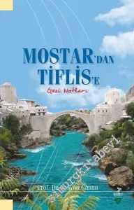 Mostar’dan Tiflis’e Gezi Notları -