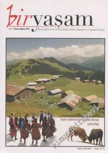 Bir Yaşam - Karadeniz'in Yerel Tarih, Folklor, Biyografi ve Coğrafya Dergisi - Dosya: Karadeniz'de Turizm ve Festivaller - Fark Edilmenin Dayanılmaz Yıkcılığı - 11      Temmuz - Ağustos