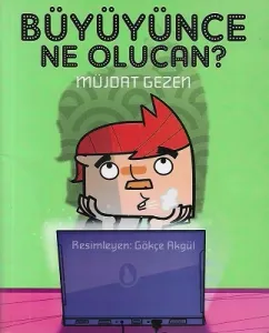 Büyüyünce Ne Olucan?