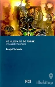 Ne Hukuk Ne De Ahlak Yeryüzü Cehennemi