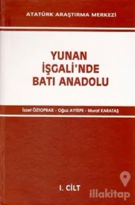 Yunan İşgali'nde Batı Anadolu 1. Cilt (Ciltli)