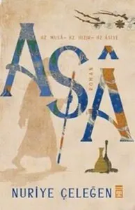Asa: Hz. Musa - Hz. Hızır - Hz. Asiye