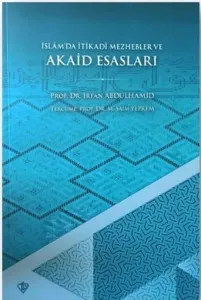 İslâm'da İtikadî Mezhebler ve Akaid Esasları