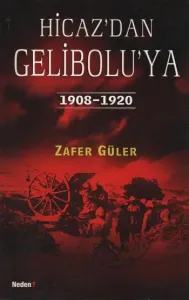 Hicazdan Geliboluya 1908-1920