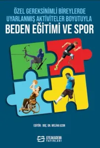 Özel Gereksinimli Bireylerde Uyarlanmış Aktiviteler Boyutuyla Beden Eğitimi ve Spor