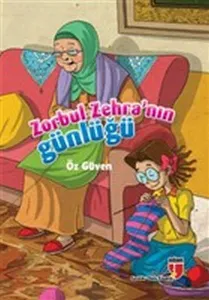 Zorbul Zehra'nın Günlüğü - Öz Güven