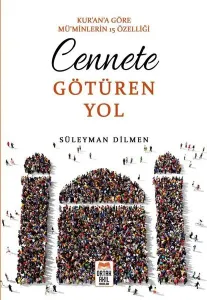 Cennete Götüren Yol Kur'an'a Göre Mü'minlerin 15 Özelliği