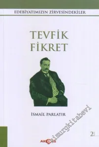 Tevfik Fikret : Edebiyatımızın Zirvesindekiler -         2012