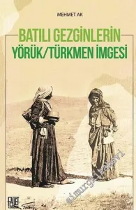 Batılı Gezginleri Yörük-Türkmen İmgesi -         2021