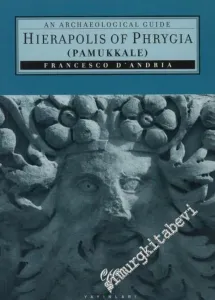 Hierapolis of Phrygia (Pamukkale) : An Archaeological Guide -         2010