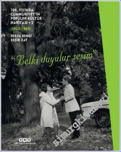 100. Yılında Cumhuriyet'in Popüler Kültür Haritası Cilt 2 (1950 – 1980) Belki Duyulur Sesim CİLTLİ  -         2023