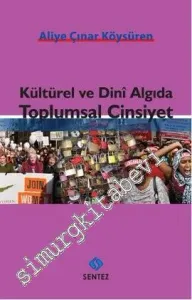 Kültürel ve Dini Algıda Toplumsal Cinsiyet -         2013